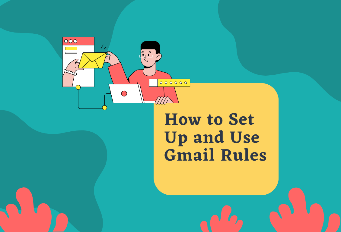 Gmail Rules: A Complete Guide For A Clean Inbox In 2025