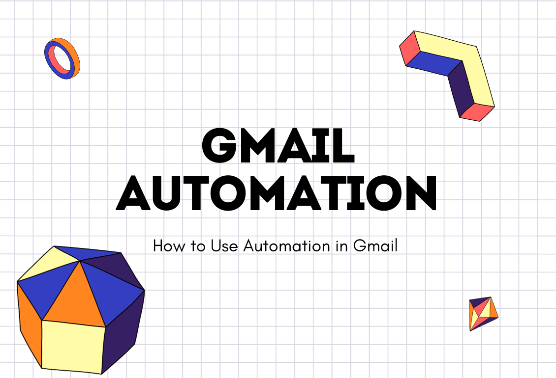 How to Use Gmail Automation