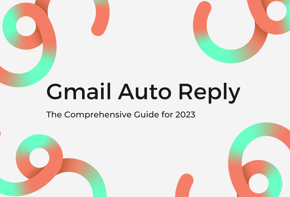 gmail-auto-reply-the-comprehensive-guide-for-2023